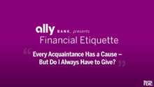 Financial Etiquette: <br />Giving to a Friend's Cause